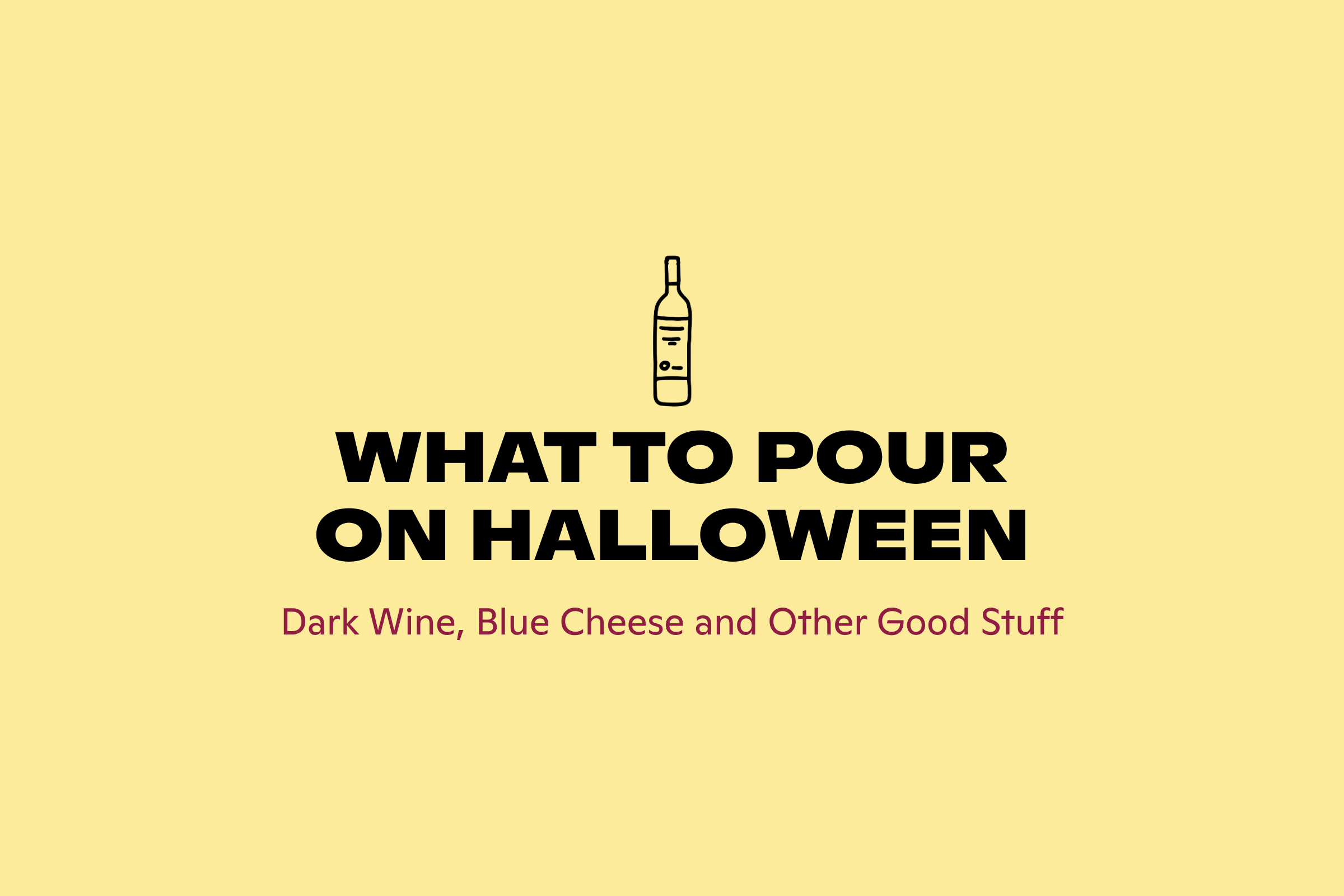 What to pour on Halloween, from Good Cheese