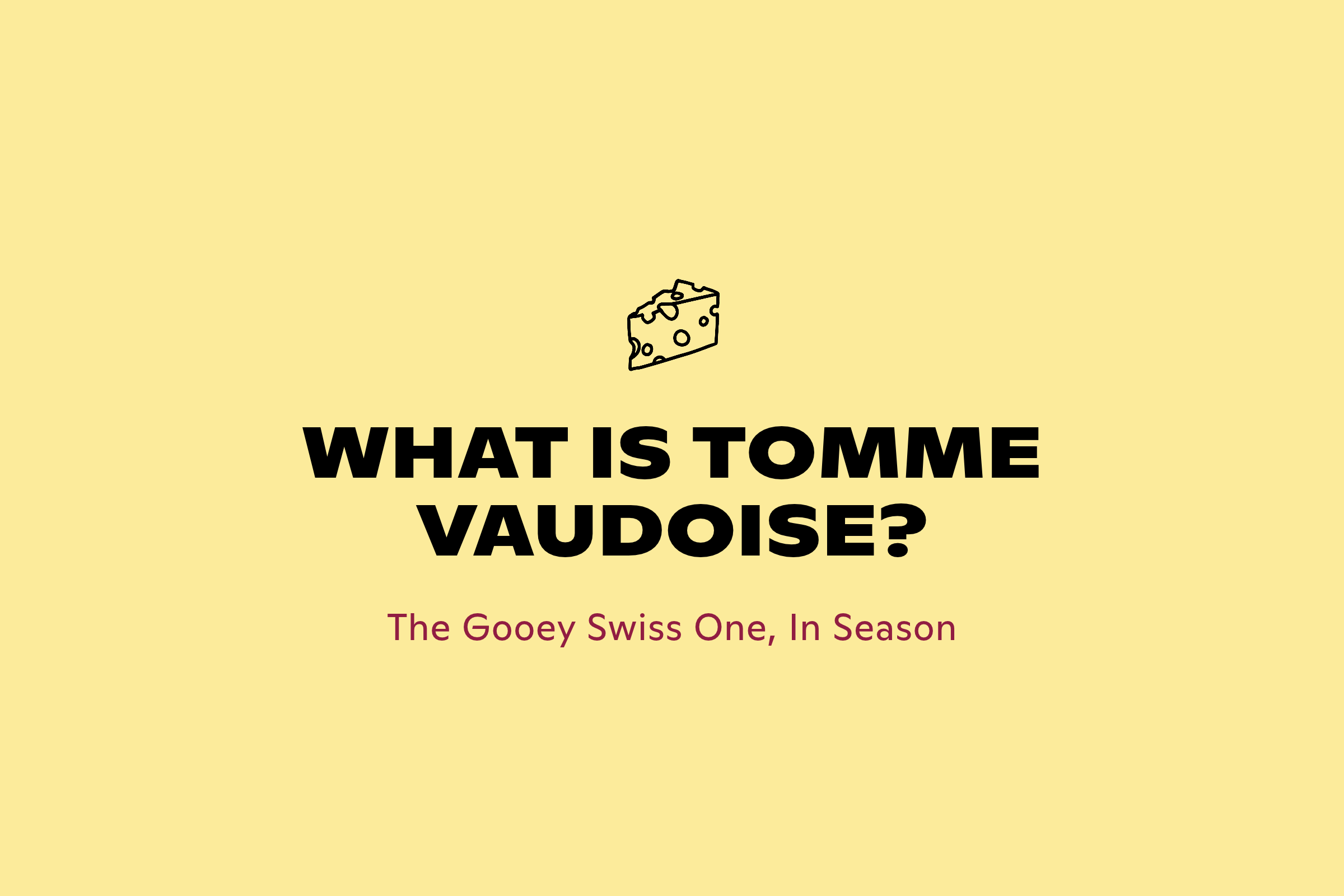 What is Tomme Vaudoise, from Good Cheese