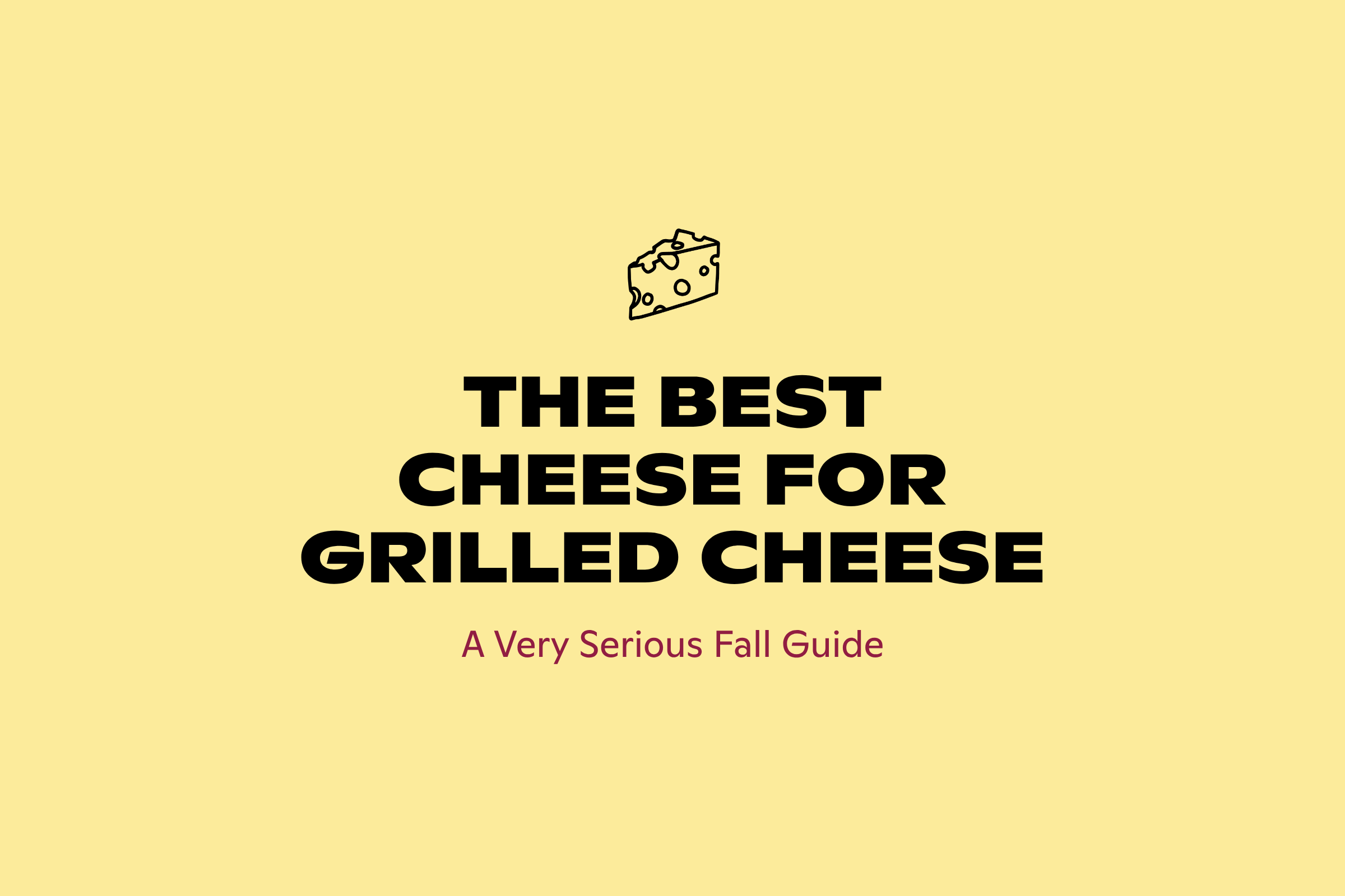 The best cheese for grilled cheese, from Good Cheese
