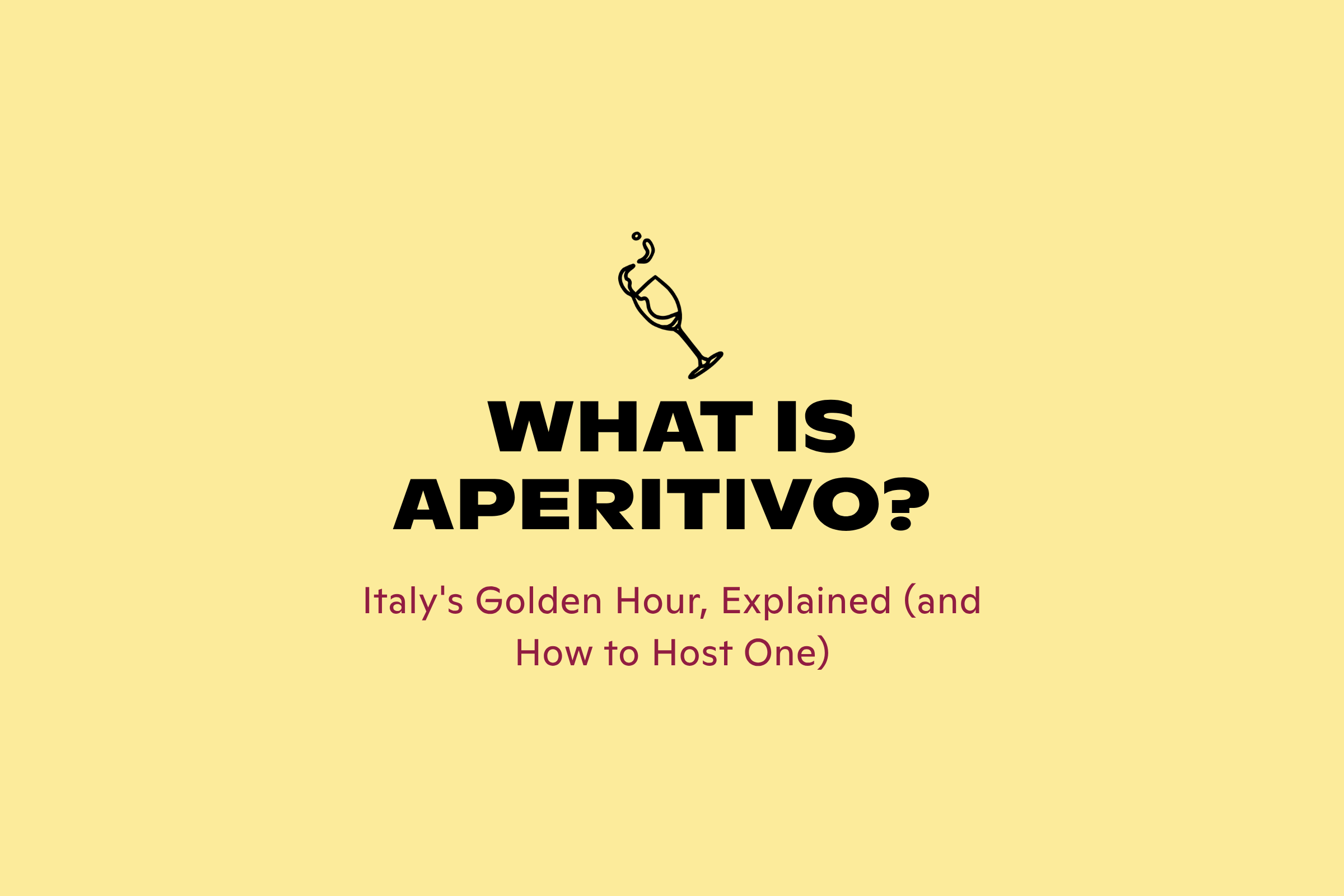 What Is Aperitivo? Italy's Golden Hour, Explained (and How to Host One)