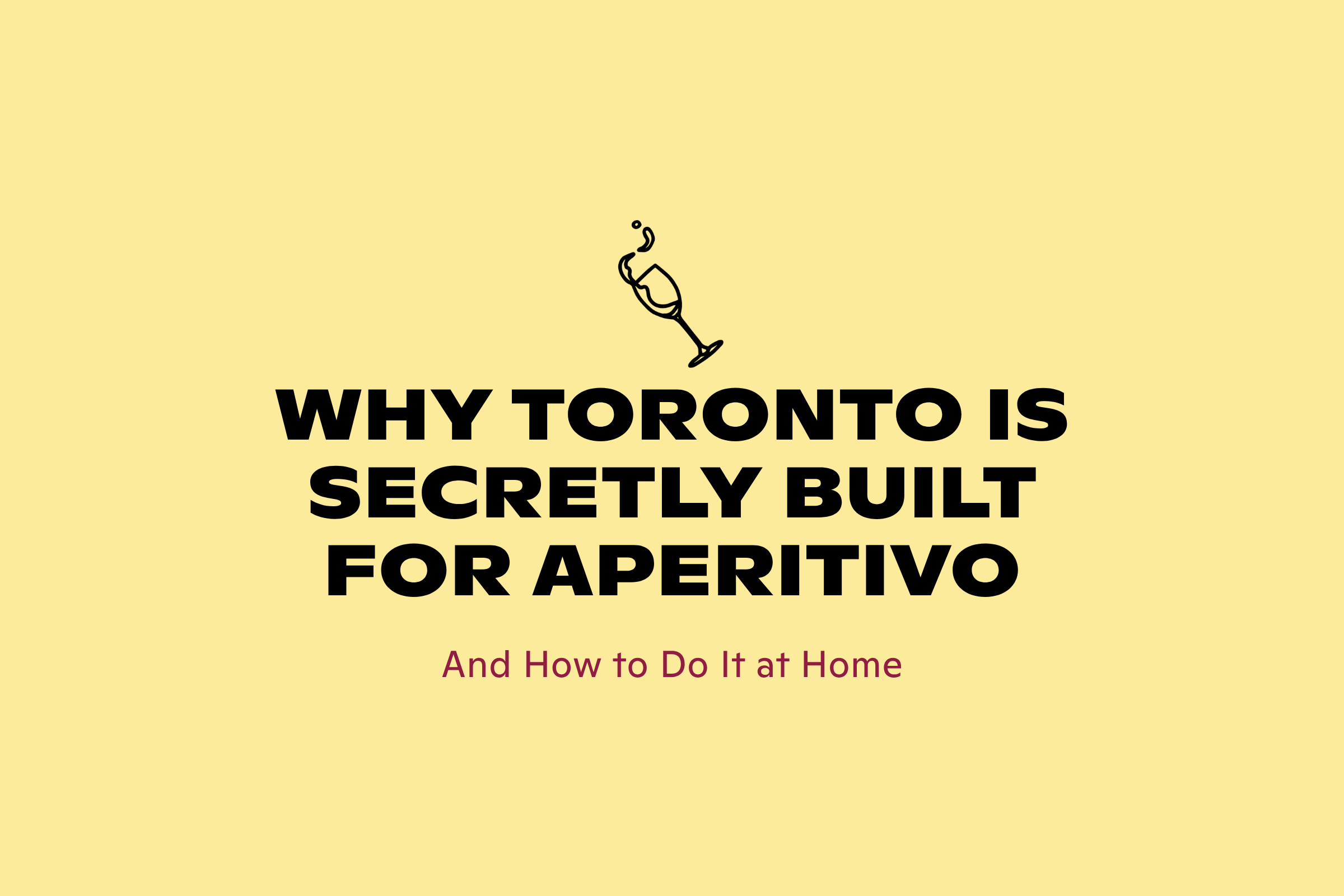 Toronto Aperitivo Hour: How to Do It at Home